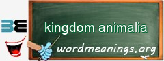 WordMeaning blackboard for kingdom animalia